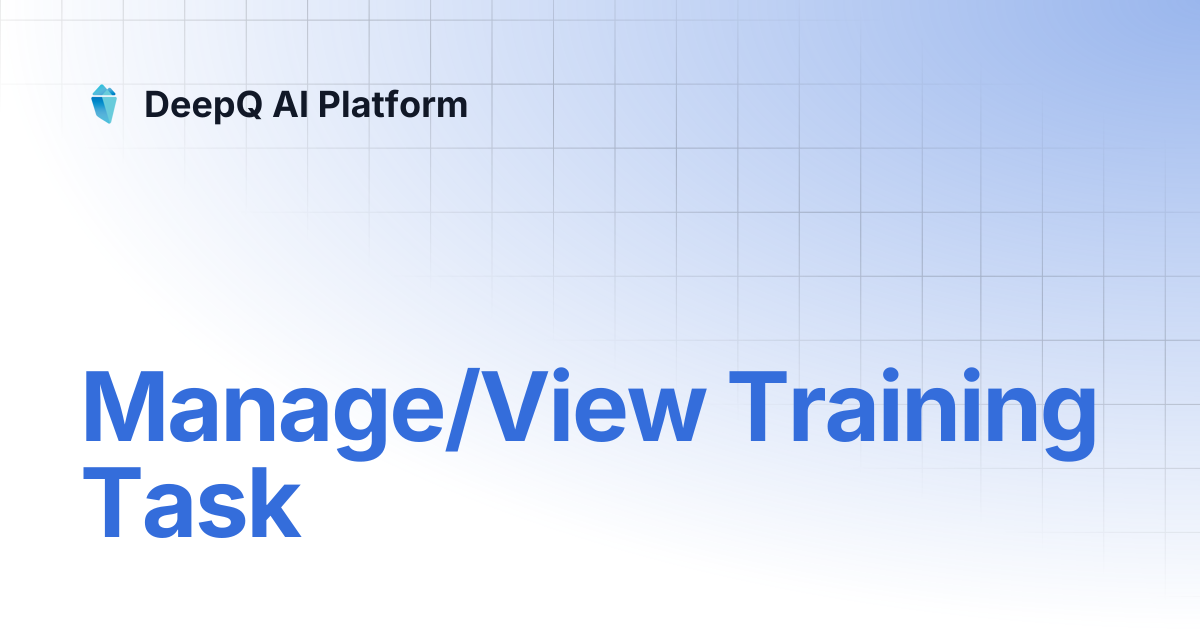 Manage/View Training Task | DeepQ AI Platform